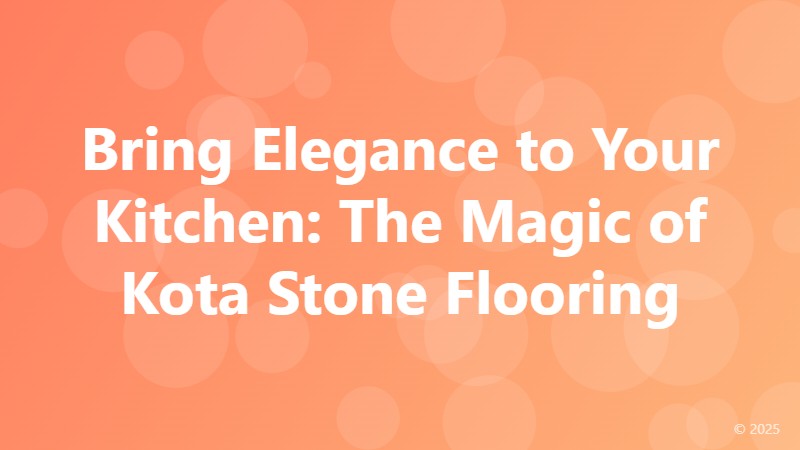 Bring Elegance to Your Kitchen: The Magic of Kota Stone Flooring
