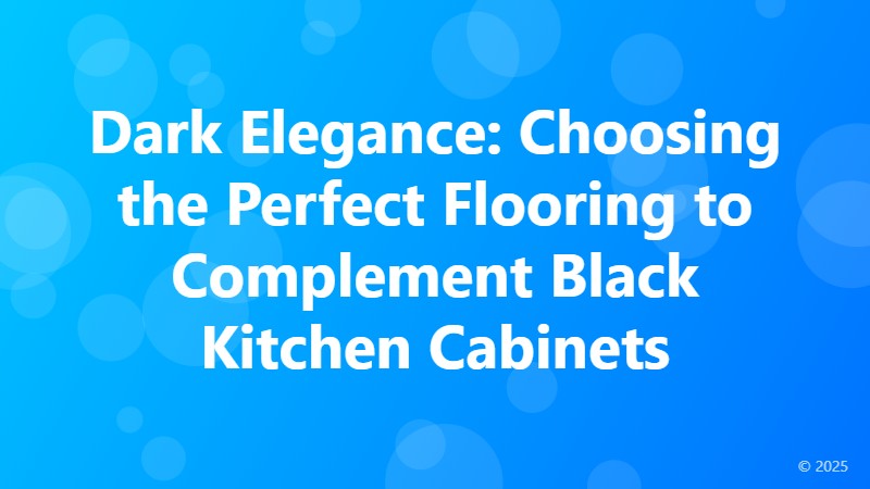 Dark Elegance: Choosing the Perfect Flooring to Complement Black Kitchen Cabinets