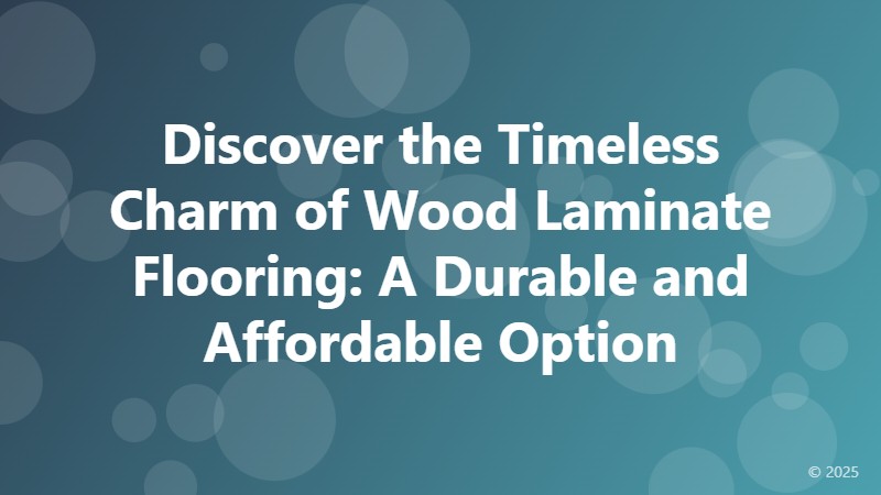 Discover the Timeless Charm of Wood Laminate Flooring: A Durable and Affordable Option