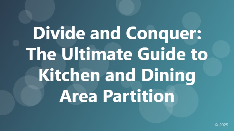 Divide and Conquer: The Ultimate Guide to Kitchen and Dining Area Partition