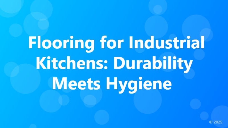  Flooring for Industrial Kitchens: Durability Meets Hygiene 