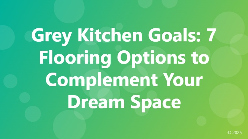 Grey Kitchen Goals: 7 Flooring Options to Complement Your Dream Space