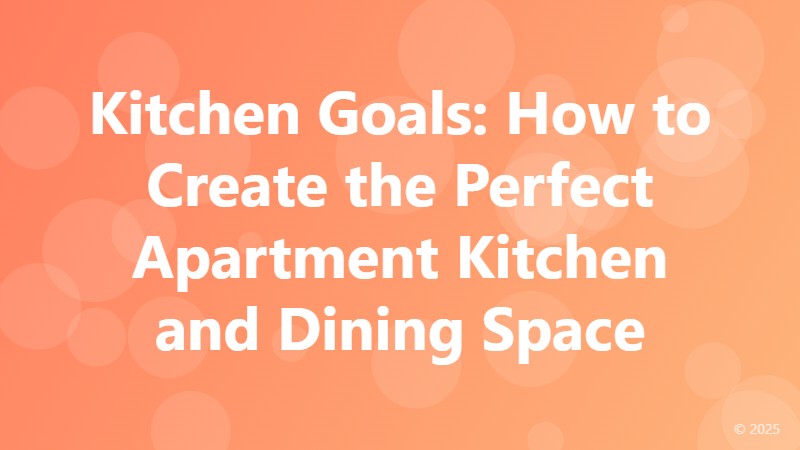 Kitchen Goals: How to Create the Perfect Apartment Kitchen and Dining Space