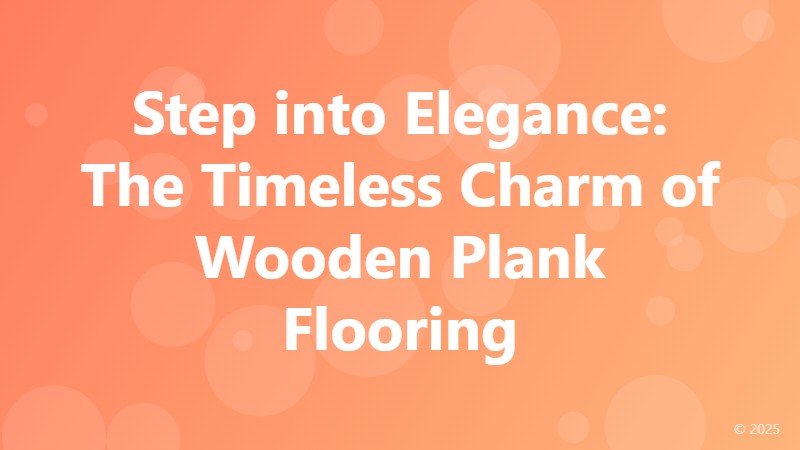 Step into Elegance: The Timeless Charm of Wooden Plank Flooring