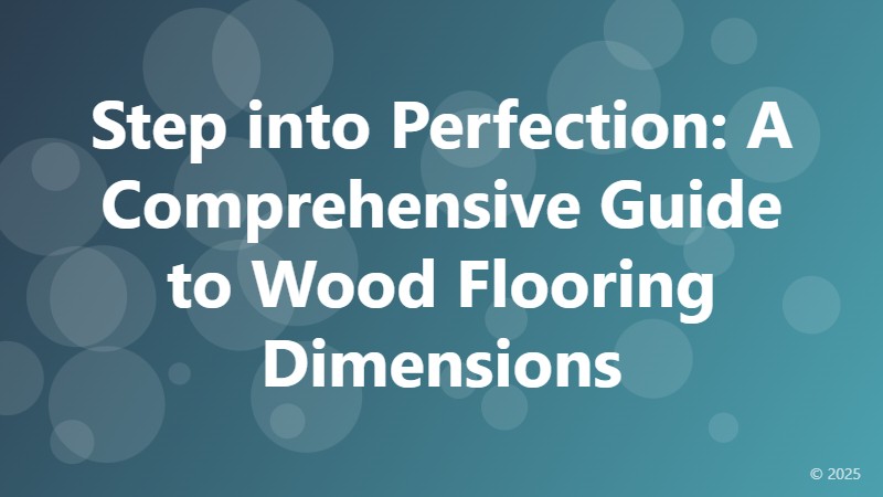 Step into Perfection: A Comprehensive Guide to Wood Flooring Dimensions
