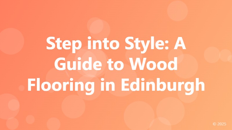 Step into Style: A Guide to Wood Flooring in Edinburgh