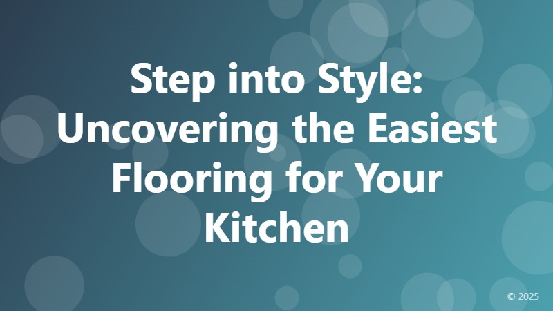 Step into Style: Uncovering the Easiest Flooring for Your Kitchen