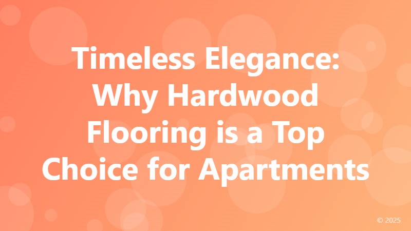 Timeless Elegance: Why Hardwood Flooring is a Top Choice for Apartments