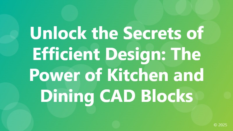 Unlock the Secrets of Efficient Design: The Power of Kitchen and Dining CAD Blocks